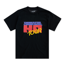 Load image into Gallery viewer, THANKS FOR COMING HERE HO TOUR TEE
